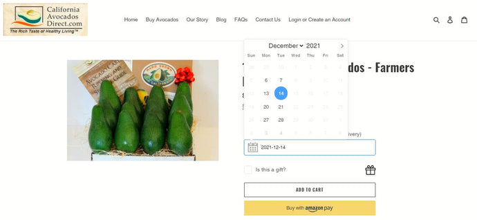 Use our new date picker on our website. Order your favorite California Avocado varieties.